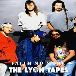 Faith No More : The Lyon Tapes